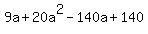 9a+%2B+20a%5E2+-+140a+%2B+140