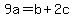 9a+=+b%2B2c