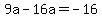 9a-16a=-16