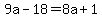 9a-18=8a%2B1