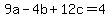 9a-4b%2B12c=4
