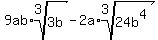9ab%2Aroot%283%2C3b%29-2a%2Aroot%283%2C24b%5E4%29