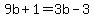 9b%2B1=3b-3