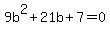 9b%5E2%2B21b%2B7=0