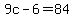 9c-6+=+84
