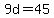 9d=45