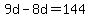 9d+-+8d+=+144
