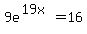 9e%5E%2819x%29+=+16