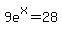 9e%5Ex=28