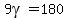 9gamma=180