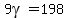 9gamma=198