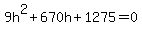 9h%5E2%2B670h%2B1275=0
