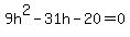 9h%5E2-31h-20=0