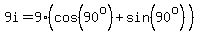 9i=9%28cos%2890%5Eo%29%2Bsin%2890%5Eo%29%29