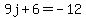 9j%2B6=-12