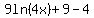 9ln%284x%29%2B9-4