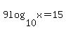 9log%2810%2Cx%29+=+15