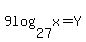 9log%2827%2Cx%29+=+Y