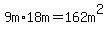9m%2A18m+=+162m%5E2