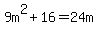 9m%5E2%2B16=24m