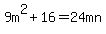 9m%5E2%2B16=24mn