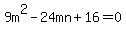 9m%5E2-24mn%2B16=0