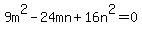 9m%5E2-24mn%2B16n%5E2=0