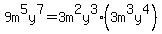 9m%5E5y%5E7=3m%5E2y%5E3%2A%283m%5E3y%5E4%29