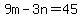 9m-3n=45