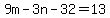 9m-3n-32=13