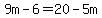 9m-6=20-5m