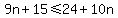 9n%2B15%3C=24%2B10n