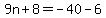 9n%2B8=-40-6