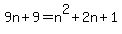 9n%2B9=n%5E2%2B2n%2B1