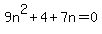 9n%5E2+%2B+4+%2B7n=0