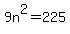 9n%5E2++=+225