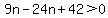 9n-24n%2B42%3E0
