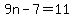 9n-7=11