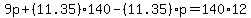 9p%2B%2811.35%29%2A140-%2811.35%29%2Ap=140%2A12