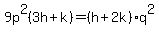9p%5E2%283h%2Bk%29=%28h%2B2k%29q%5E2