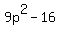 9p%5E2+-+16