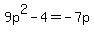 9p%5E2-4+=+-7p+