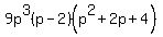 9p%5E3%28p-2%29%28p%5E2%2B2p%2B4%29