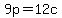 9p+=+12c