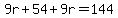 9r%2B54%2B9r=144