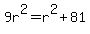 9r%5E2+=+r%5E2%2B81