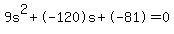 9s%5E2%2B-120s%2B-81+=+0