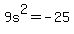9s%5E2+=+-25