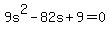 9s%5E2-82s%2B9+=+0