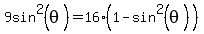 9sin%5E2%28theta%29=16%281-sin%5E2%28theta%29%29
